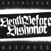 DEATH BEFORE DISHONOR - Unfinished Business 