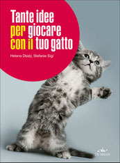 Tante idee per giocare con il tuo gatto di H. Dbaly, S. Sigl