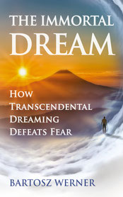 Buch-Cover der englischen Übersetzung von »Transzendentes Träumen« mit dem Titel »The Immortal Dream - How Transcendental Dreaming Defeats Fear« als E-Book