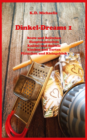 Cover eBook/buch: Back- und Kochbuch Dinkel-Dreams 1 von K.D. Michaelis