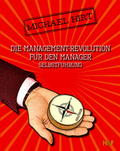 Selbstführung - Die Management-Revolution für den Manager