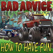 BAD ADVICE - How to have fun