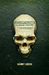 Le capitalisme un génocide structurel, Garry Leech (2012)