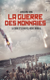 La guerre des monnaies Hongbing Song (2013)