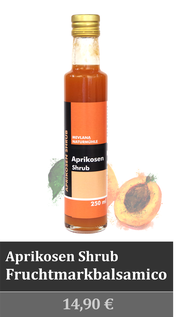 Aprikosen Shrub Fruchtbalsamicoessig zum Produkt