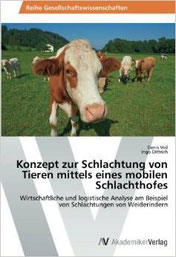 Konzept zur Schlachtung von Tieren mittels eines mobilen Schlachthofes, Denis Veil und Ingo Dittrich