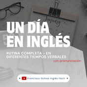 Un día en inglés: Rutina completa con diferentes tiempos verbales