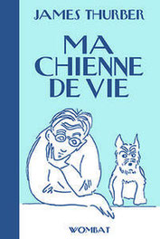 Ma chienne de vie, James Thurber