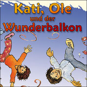 Kati, Ole und der Wunderbalkon