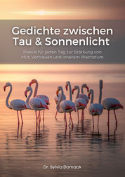 Heilpraktiker, Frankfurt, Sylvia Silvia Domack, Selbstheilung, Worte heilen, Poesie, Gedichte, Natur