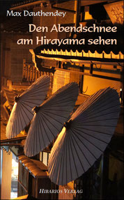 Den Abendschnee am Hirayama sehen - Max Dauthendey - Bücher über Japan