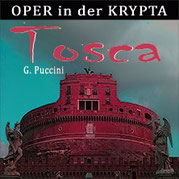 TOSCA - Giacomo Puccini in der KRYPTA