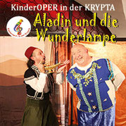 ALADIN UND DIE WUNDERLAMPE - eine abenteuerliche Kinderoper mit Musik von Nikolai Rimsky-Korsakov in der KRYPTA