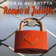 Roméo et Juliette - Charles Gounod in der KRYPTA