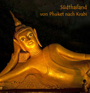 Bildband, Reisebildband, Reisefuehrer, Thailand, Suedthailand, Travel Guide, Phuket, Krabi, Phang Nga bucht, Khao Sok, Natioanlpark, Patong, James Bond Island, Ko Panyi, Wat Bang Riang, Taku Pa, Unesco Welterbe