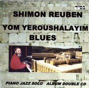 CD YOM YEROUSHALAYIM BLUES.Shimon REUBEN. 2008