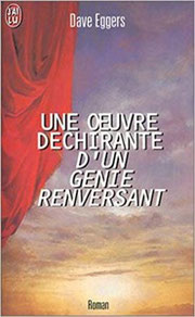 Couverture roman Dave Eggers Une oeuvre déchirante d’un génie renversant