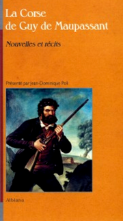 La Corse de Guy de Maupassant, présenté par Jean-Dominique Poli (Albiana).