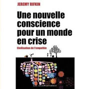 Une nouvelle conscience pour un monde en crise. Civilisation de l’empathie, de Jeremy Rifkin, traduit de l’anglais (Etats-Unis) par Françoise et Paul Chemla - Editions Les liens qui libèrent - Parution : 27 avril 2011