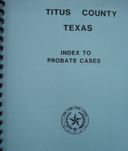 Cover of Titus County, Texas, Index to Probate Cases