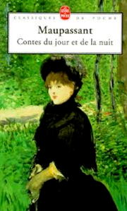 A lire, pour les amoureux de Maupassant et à découvrir pour les autres : Contes du jour et de la nuit, (Le Livre de Poche).