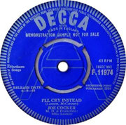 I'll Cry Instead/Those Precious Words Decca F 11974 1964