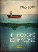 Moderne Reminiscenze, una silloge poetica di Italo Zotti