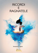 Ricordi e Ragnatele, un romanzo di Vincenza Di Caprio