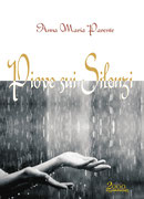 Piove sui silenzi, una silloge poetica di Anna Maria Parente