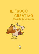Il Fuoco Creativo, un libro di narrativa di Osvaldo De Vincentis