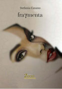 Fragmenta, una silloge di Stefania Cusano