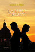 La luce velata, un romanzo di Valerio Cerbo
