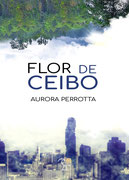 Flor de Ceibo, un romanzo di Aurora Perrotta