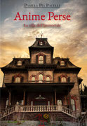 Anime perse: la villa dell'Immortale, un romanzo di Pamela Pia Pacelli