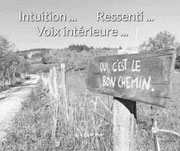 Intuition... Ressenti... Voix intérieure... Oui c'est le bon chemin ! (L'Eclaireur) -> Chronique n°11