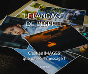 LE LANGAGE DE L'ESPRIT  C'est en IMAGES que passe le message ! (L'Eclaireur) -> Chronique n°12