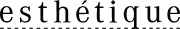 esthétique