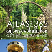 Atlas der 365 außergewöhnlichen Orte in Deutschland