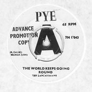 The World Keeps Going Round/Not the Same Anymore The Lancastrians Pye 7N 17043 1966