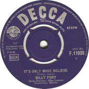 'It's Only Make Believe'/'Baby What You Want Me to Do' Billy Fury Decca F 11939