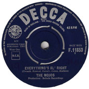 Everything's Al'right Decca/Give Your Lovin To Me F 11853 1964 side A