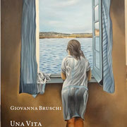 Una Vita, un Secolo un romanzo di Giovanna Bruschi