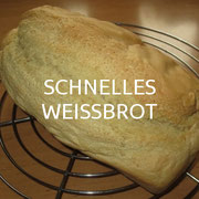 SCHNELLES WEISSBROT