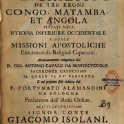 Giovanni Antonio Cavazzi.  Istorica Descrizione de' Tre Regni Congo, Matamba, et Angola.