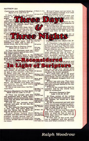 Ralph Woodrow, Three Days & Three Nights - Reconsidered in Light of Scripture