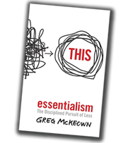 Essentialism: The Disciplined Pursuit of Less