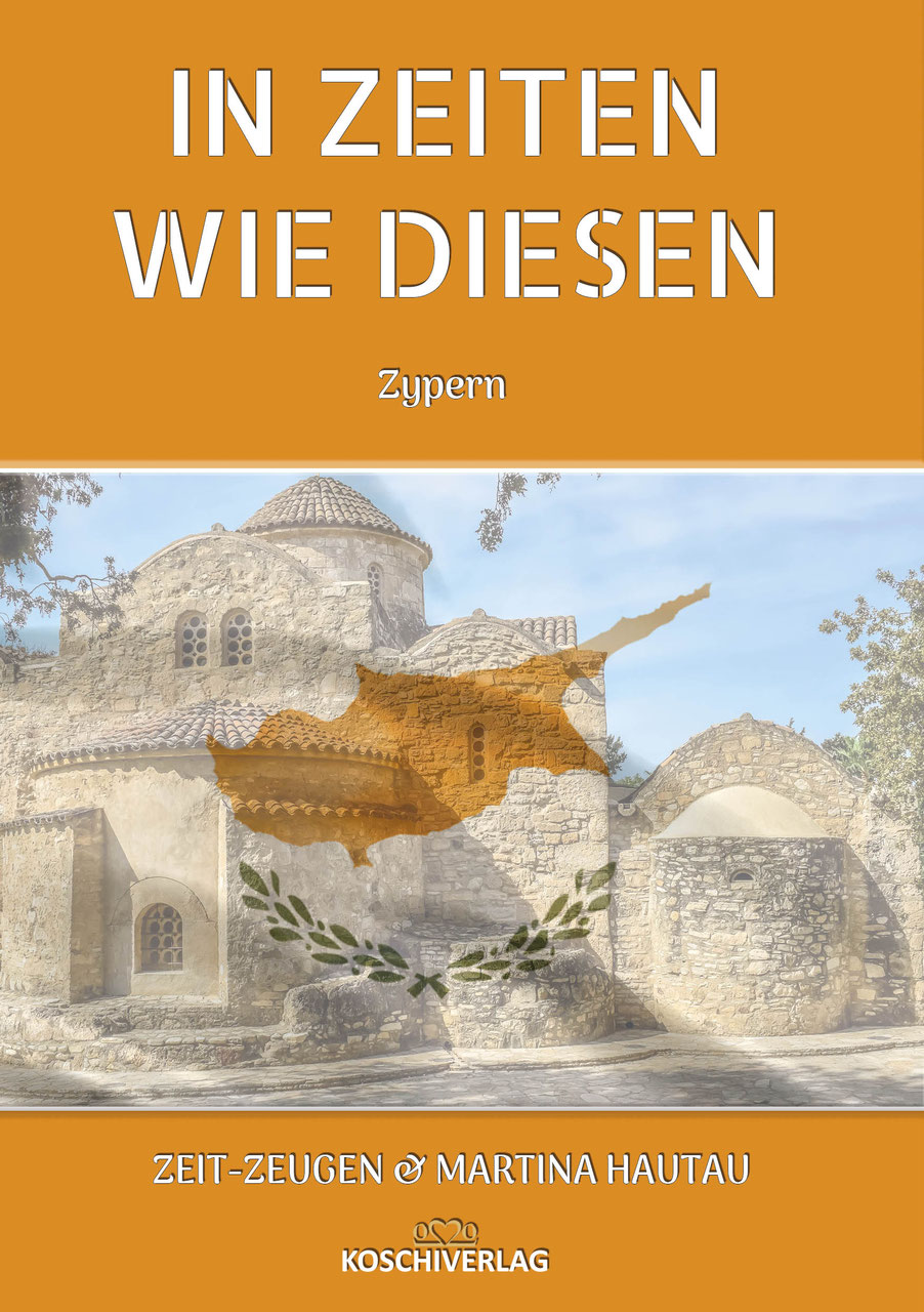 Buchprojekt IN ZEITEN WIE DIESEN ZYPERN 2021 KOSCHI & CO der