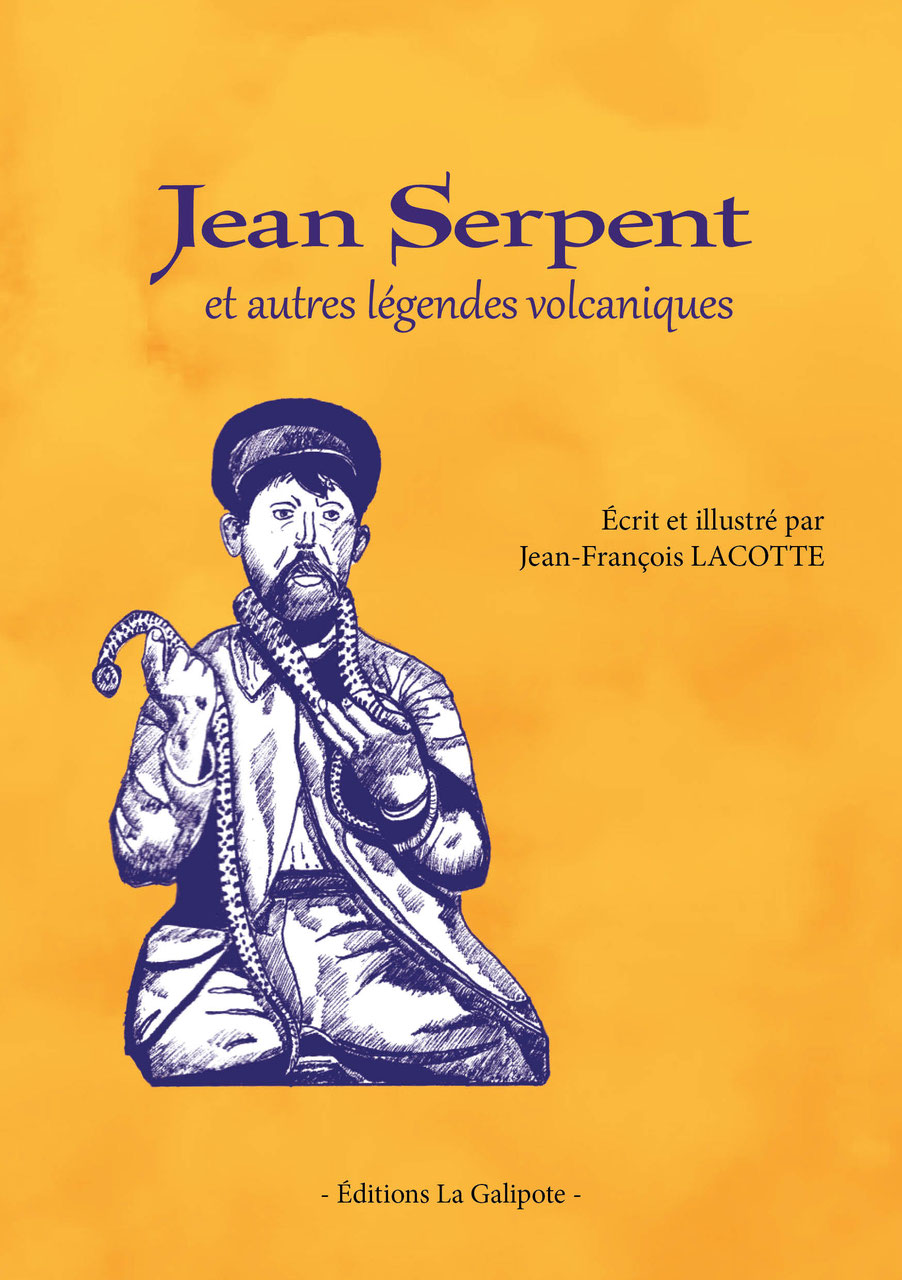 Jean-François Lacotte - Jean Serpent et autres légendes volcaniques