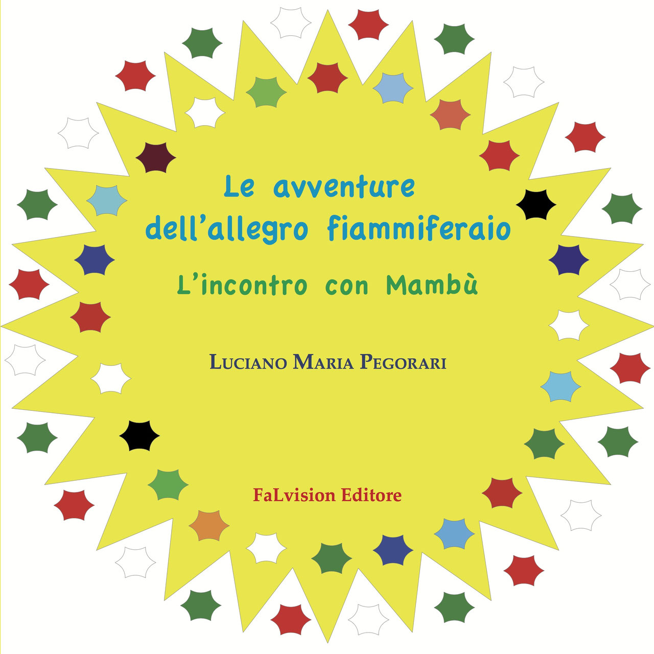 i nostri libri per bambini FaLvision Editore di L M Pegorari s a s i nostri libri per bambini