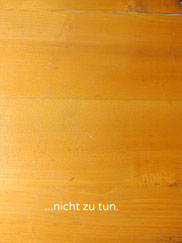 nichts tun